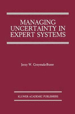 Managing Uncertainty in Expert Systems 1