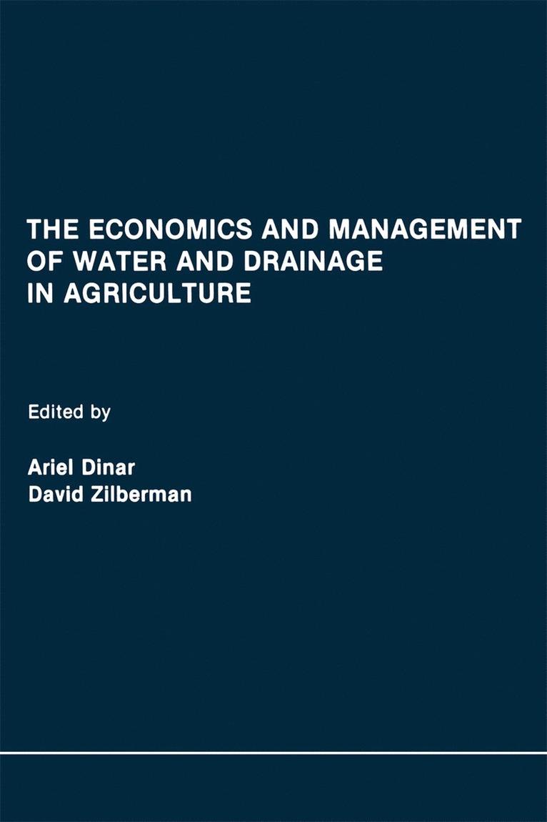 Ariel Dinar, David Zilberman - Economics and Management of Water and Drainage in Agriculture, Häftad