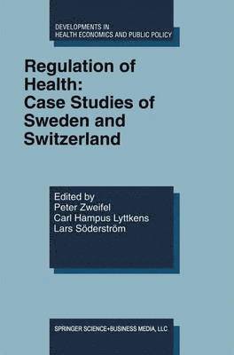 Regulation of Health: Case Studies of Sweden and Switzerland 1