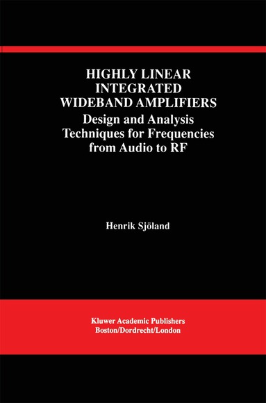 Henrik Sjöland - Highly Linear Integrated Wideband Amplifiers, Häftad