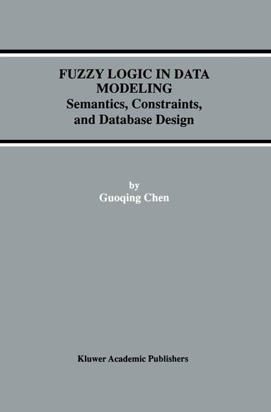 Guoqing Chen - Fuzzy Logic in Data Modeling, Häftad