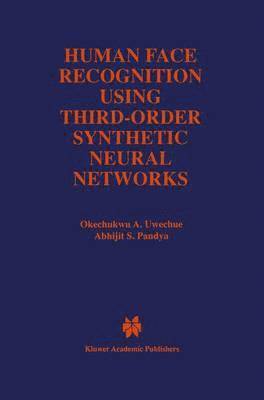 Human Face Recognition Using Third-Order Synthetic Neural Networks 1