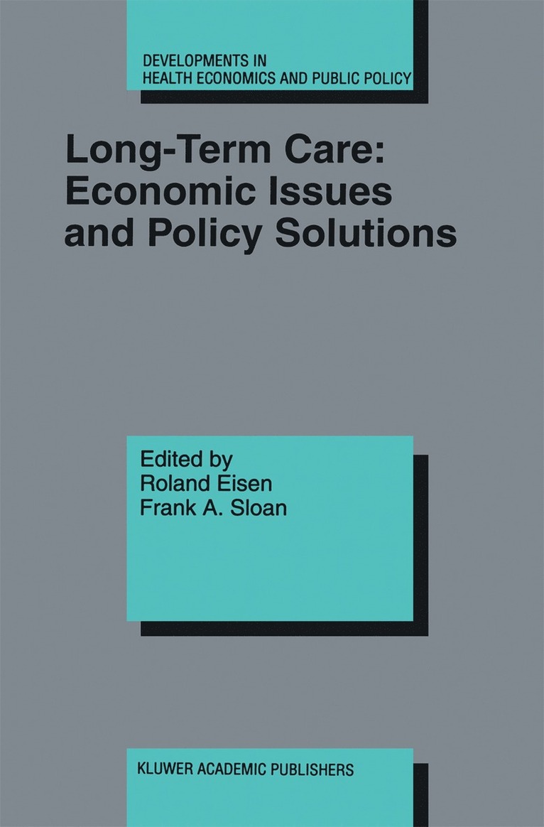 Long-Term Care: Economic Issues and Policy Solutions 1