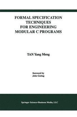 Formal Specification Techniques for Engineering Modular C Programs