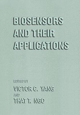 Victor C. Yang, That T. Ngo - Biosensors and Their Applications, Häftad