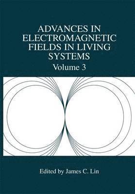 Advances in Electromagnetic Fields in Living Systems 1