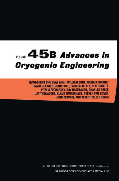 Quan-Sheng Shu, Peter Kittel, David Glaister, John Hull, Bill Burt, Al Zeller, John Zbasnik, Vitalij Pecharsky, Steven W. Van Sciver, Ray Radebaugh, Michael DiPirro, J. Patrick Kelley, Klaus D. Timmerhaus, Jay Theilacker, Charles Reece - Advances in Cryogenic Engineering, Häftad