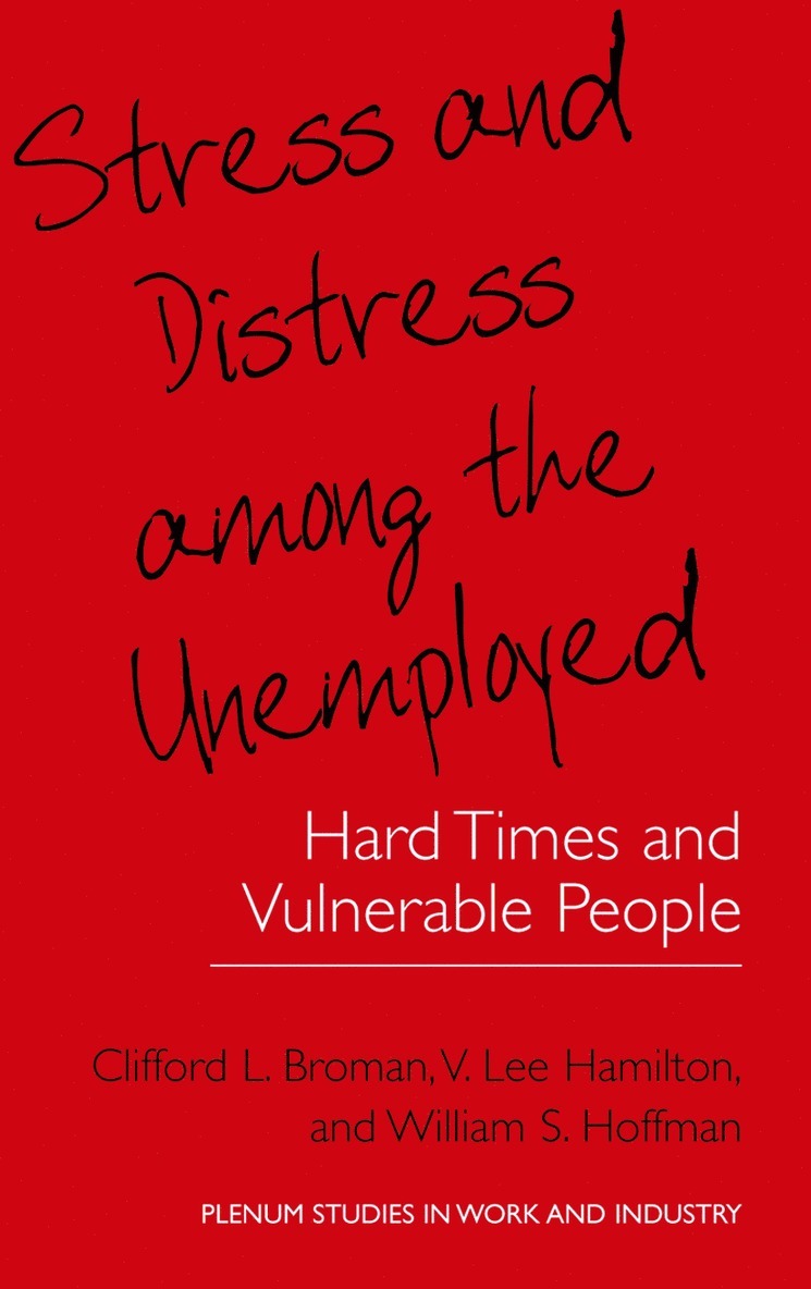 Clifford L. Broman, V. Lee Hamilton, William S. Hoffman - Stress and Distress among the Unemployed, Häftad