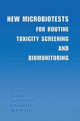 Guido Persoone, Colin Janssen, Wim De Coen - New Microbiotests for Routine Toxicity Screening and Biomonitoring, Häftad