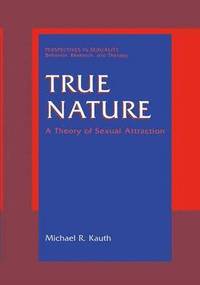 bokomslag True Nature: A Theory of Sexual Attraction