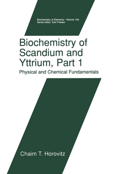 Chaim T. Horovitz - Biochemistry of Scandium and Yttrium, Part 1: Physical and Chemical Fundamentals, Häftad