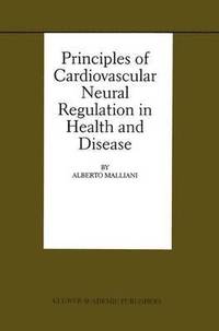 bokomslag Principles of Cardiovascular Neural Regulation in Health and Disease