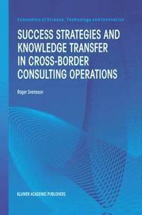 bokomslag Success Strategies and Knowledge Transfer in Cross-Border Consulting Operations