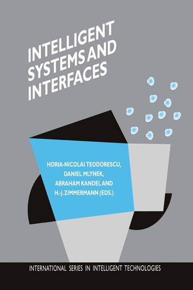 Horia-Nicolai Teodorescu, Daniel Mlynek, Abraham Kandel, Hans-Jürgen Zimmermann - Intelligent Systems and Interfaces, Häftad