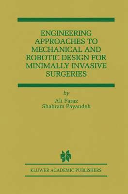 Engineering Approaches to Mechanical and Robotic Design for Minimally Invasive Surgery (MIS) 1