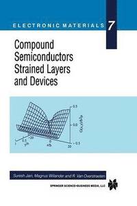 bokomslag Compound Semiconductors Strained Layers and Devices
