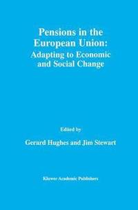 bokomslag Pensions in the European Union: Adapting to Economic and Social Change