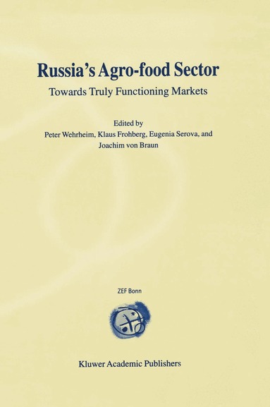 Peter Wehrheim, Klaus Frohberg, Eugenia Serova, Joachim von Braun - Russia’s Agro-Food Sector, Häftad