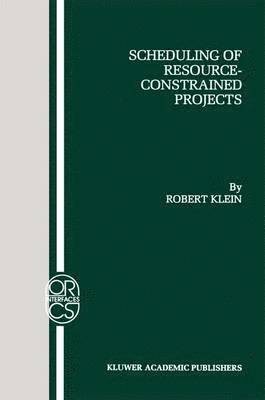 Robert Klein - Scheduling of Resource-Constrained Projects, Häftad