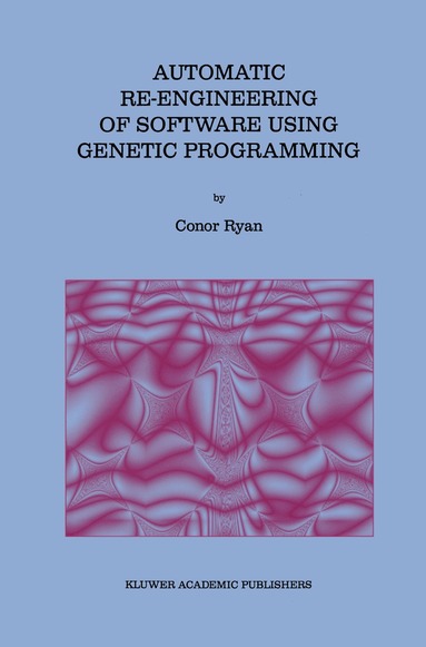 Conor Ryan - Automatic Re-engineering of Software Using Genetic Programming, Häftad