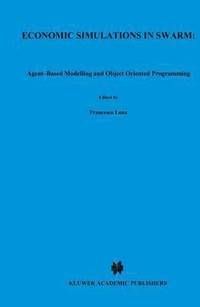 bokomslag Economic Simulations in Swarm: Agent-Based Modelling and Object Oriented Programming