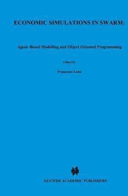 Economic Simulations in Swarm: Agent-Based Modelling and Object Oriented Programming 1