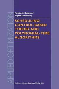 bokomslag Scheduling: Control-Based Theory and Polynomial-Time Algorithms