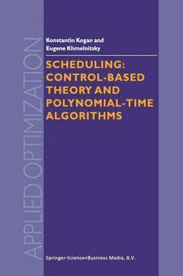 Scheduling: Control-Based Theory and Polynomial-Time Algorithms 1