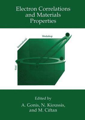 A. Gonis, Nicholis Kioussis, Mikael Ciftan - Electron Correlations and Materials Properties, Häftad