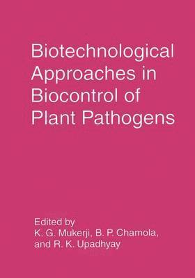 Biotechnological Approaches in Biocontrol of Plant Pathogens