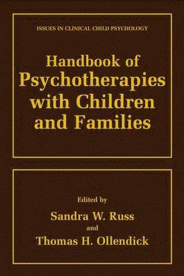 Sandra W. Russ, Thomas H. Ollendick - Handbook of Psychotherapies with Children and Families, Häftad