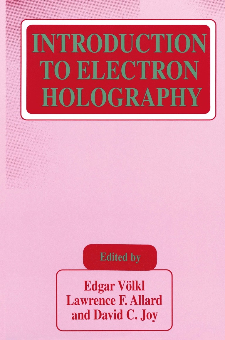 Edgar Völkl, Lawrence F. Allard, David C. Joy - Introduction to Electron Holography, Häftad