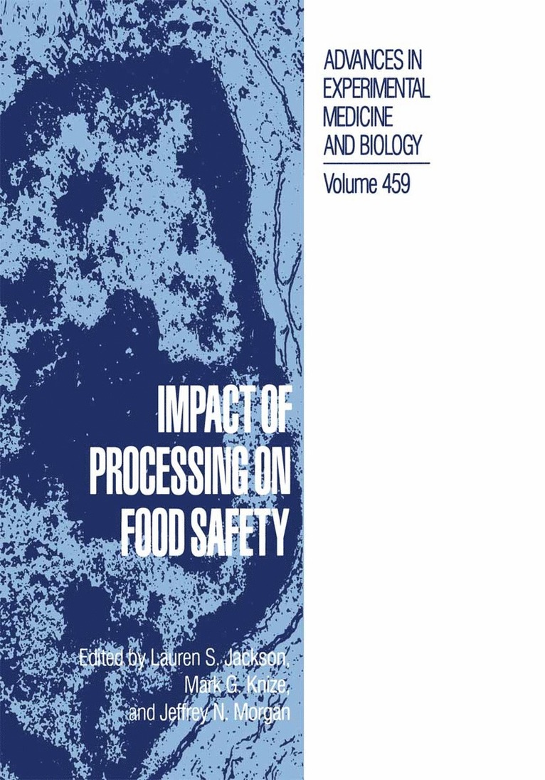 Lauren S. Jackson, Mark G. Knize, Jeffrey N. Morgan - Impact of Processing on Food Safety, Häftad