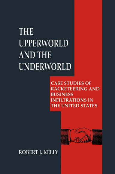 Robert J. Kelly - Upperworld and the Underworld, Häftad