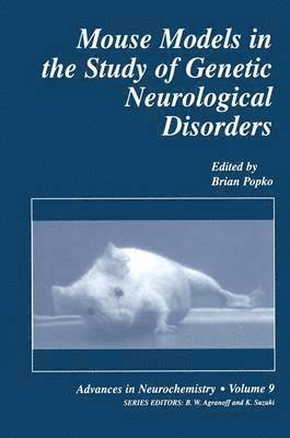 Mouse Models in the Study of Genetic Neurological Disorders 1