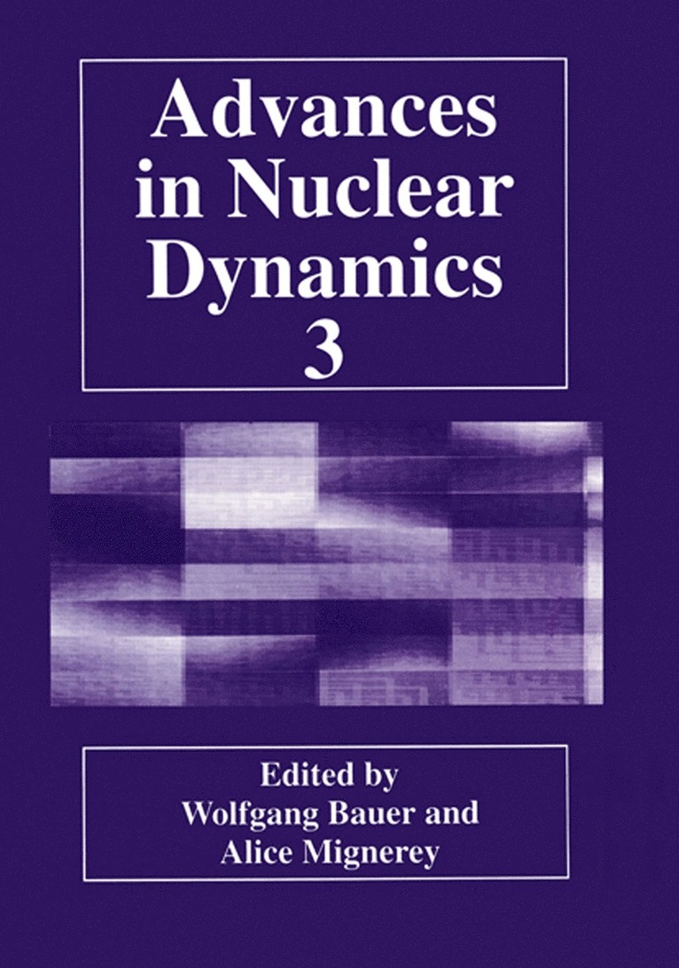 Wolfgang Bauer, Alice Mignerey - Advances in Nuclear Dynamics 3, Häftad