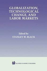 bokomslag Globalization, Technological Change, and Labor Markets