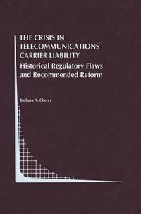bokomslag The Crisis in Telecommunications Carrier Liability