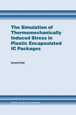 The Simulation of Thermomechanically Induced Stress in Plastic Encapsulated IC Packages 1