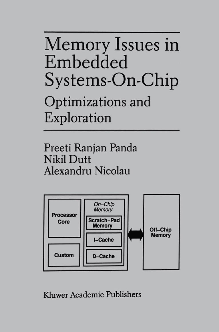 Preeti Ranjan Panda, Nikil D. Dutt, Alexandru Nicolau - Memory Issues in Embedded Systems-on-Chip, Häftad