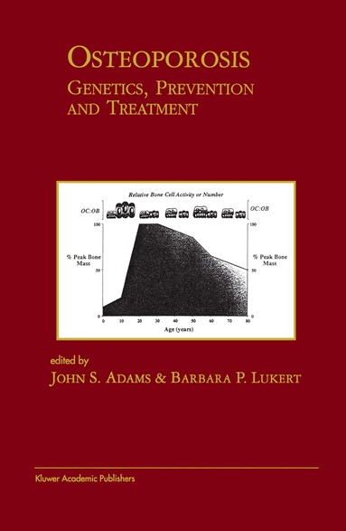 John S. Adams, Barbara P. Lukert - Osteoporosis: Genetics, Prevention and Treatment, Häftad