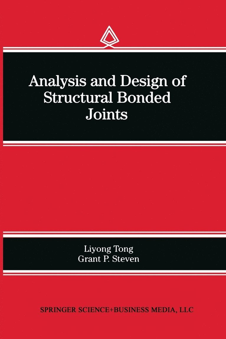 Liyong Tong, Grant P. Steven - Analysis and Design of Structural Bonded Joints, Häftad