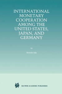 bokomslag International Monetary Cooperation Among the United States, Japan, and Germany