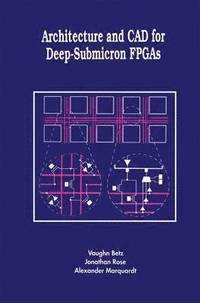 bokomslag Architecture and CAD for Deep-Submicron FPGAS