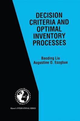 Decision Criteria and Optimal Inventory Processes 1