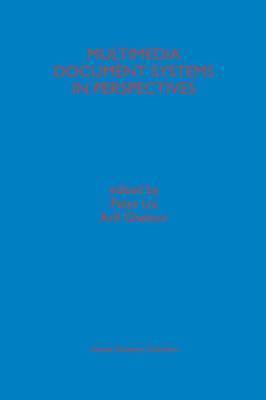 Peiya Liu, Arif Ghafoor - Multimedia Document Systems in Perspectives, Häftad