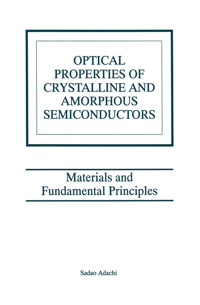 Sadao Adachi - Optical Properties of Crystalline and Amorphous Semiconductors, Häftad