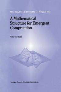 bokomslag A Mathematical Structure for Emergent Computation
