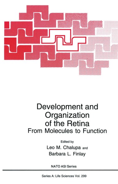 Leo M. Chalupa, Barbara L. Finlay - Development and Organization of the Retina, Häftad
