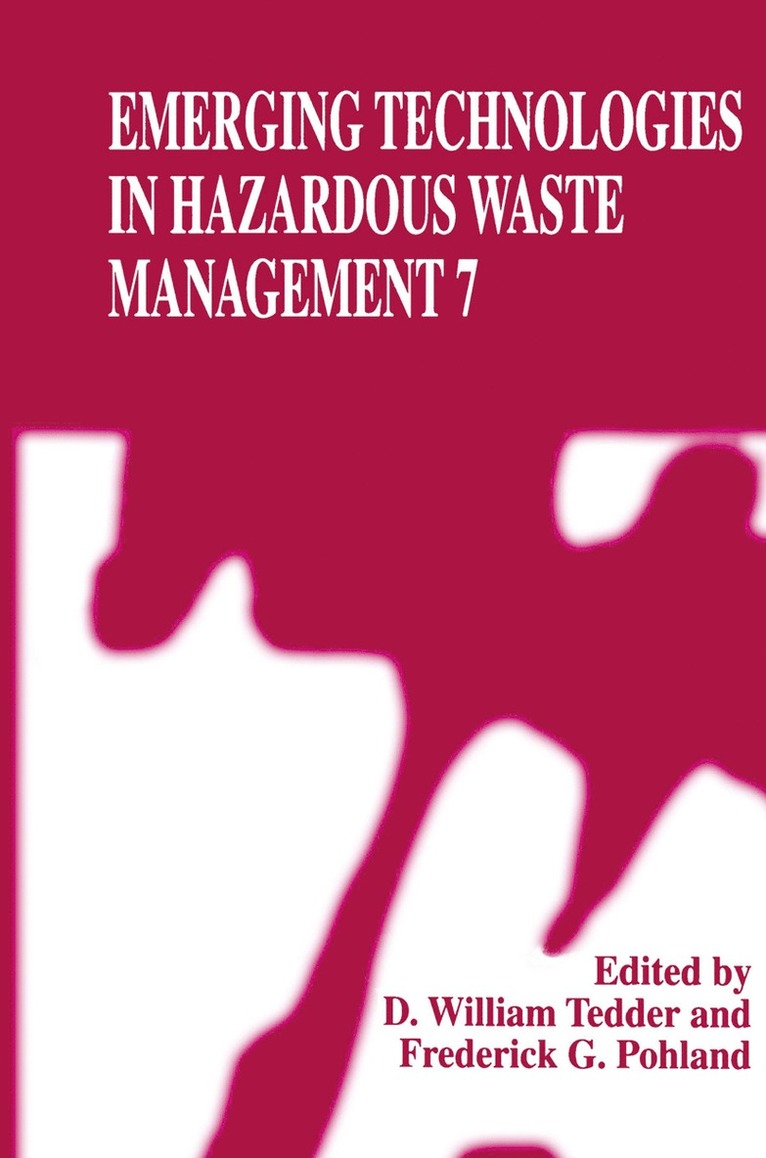 D. William Tedder, Frederick G. Pohland - Emerging Technologies in Hazardous Waste Management 7, Häftad